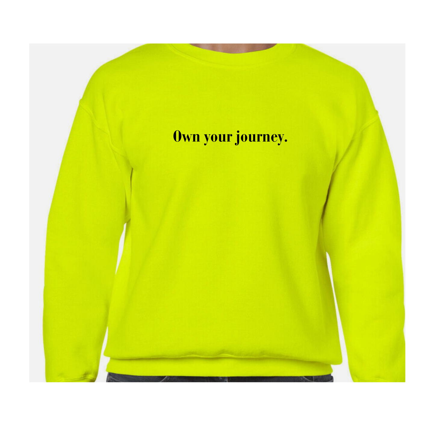 Crewneck Sweatshirt - Own your journey