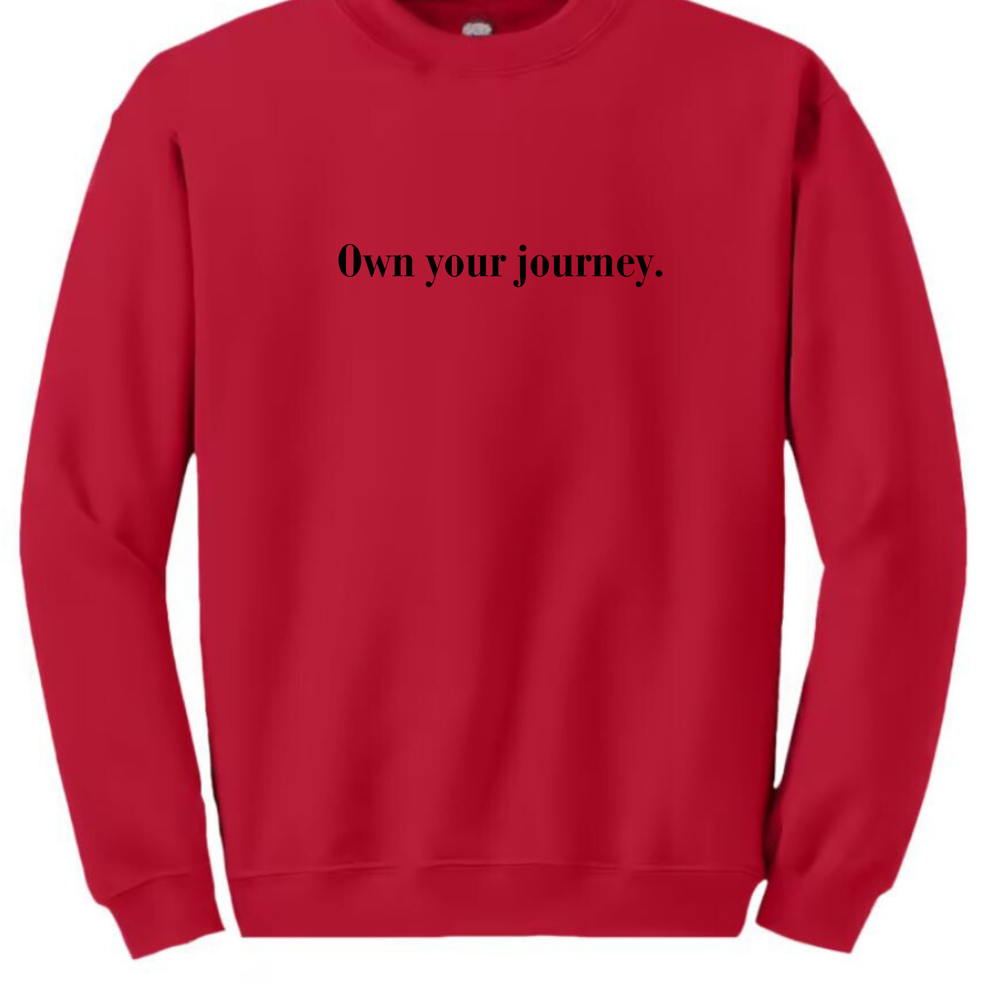 Crewneck Sweatshirt - Own your journey