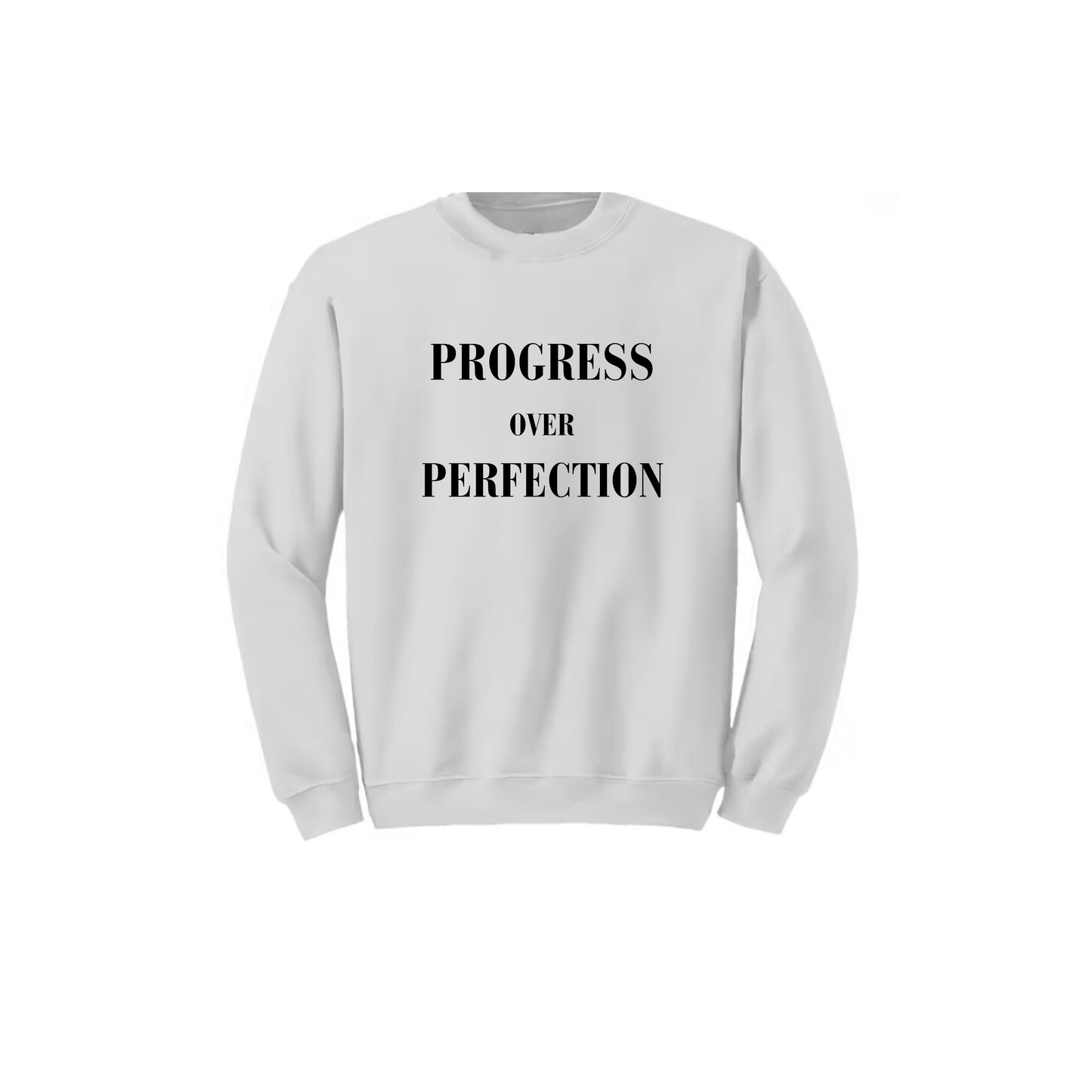 Crewneck Sweatshirt - Progress over Perfection