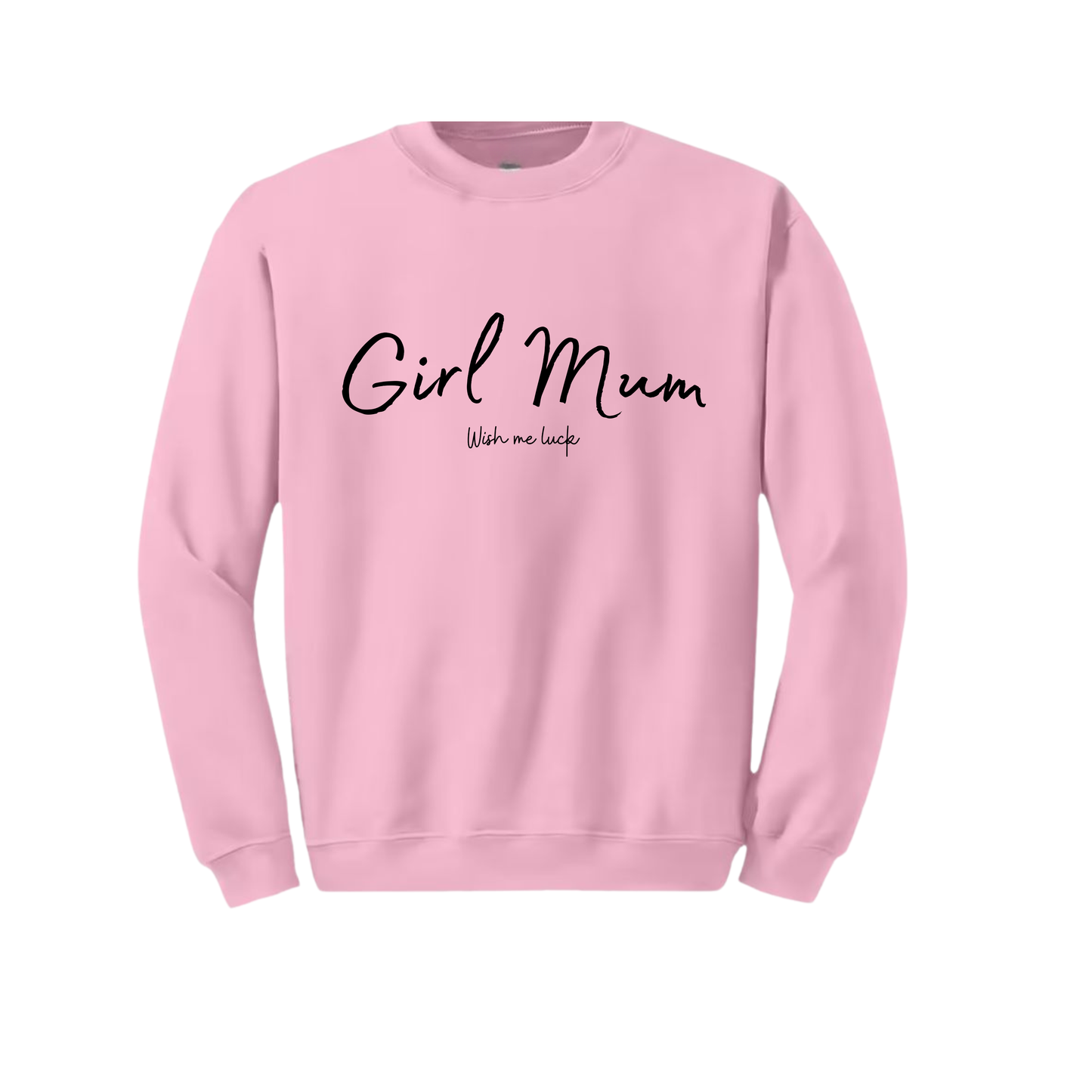 Crewneck sweatshirt - Girl Mum Wish Me Luck