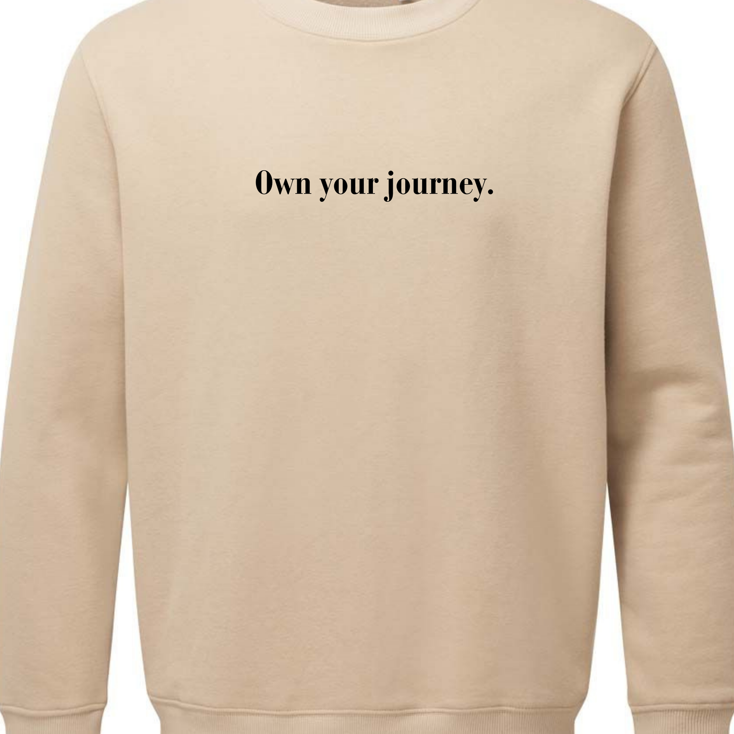 Crewneck Sweatshirt - Own your journey