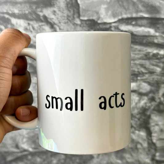 Small Acts Big Impact mug